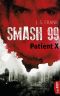 [Smash 99 03] • Patient X